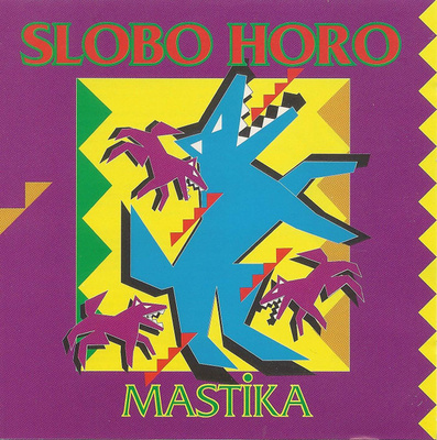 SLOBO HORO : Mastika
