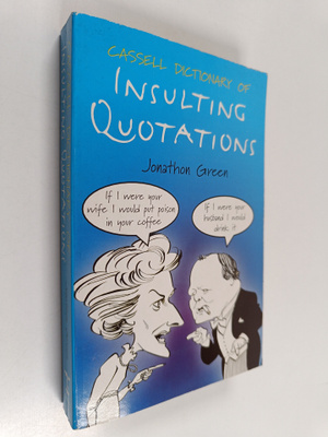 Jonathon Green : Cassell Dictionary of Insulting Quotations