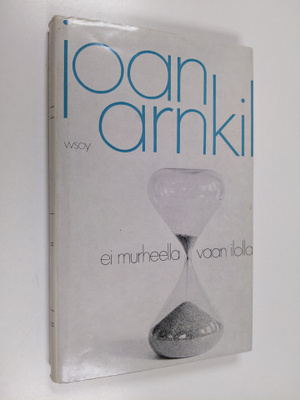 Joan Arnkil-Campbell : Ei murheella vaan ilolla