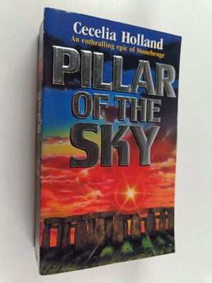 Cecelia Holland : Pillar of the Sky