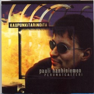 ** PAULI HANHINIEMEN PERUNATEATTERI : Kaupunkitarinoita** CD