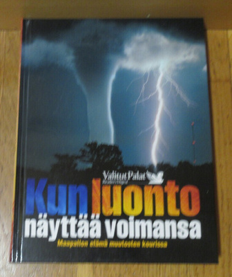 Kun luonto näyttää voimansa
