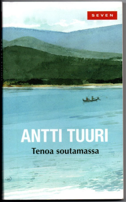 Antti Tuuri : Tenoa soutamassa - Seven pokkari 2010