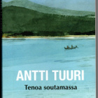 Antti Tuuri : Tenoa soutamassa - Seven pokkari 2010 - pikkukuva 1