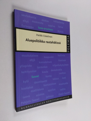 Heikki Eskelinen : Aluepolitiikka rautahäkissä