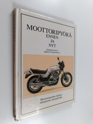 Moottoripyörä ennen ja nyt : moottoripyörän kehitys alkua...