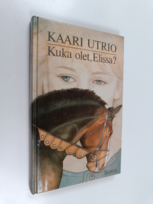 Kaari Utrio : Kuka olet, Elissa