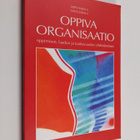 Urpo Sarala : Oppiva organisaatio : oppimisen, laadun ja ... - pikkukuva 1