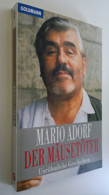 Mario Adorf : Der Mäusetöter : Unruhmliche Geschichten