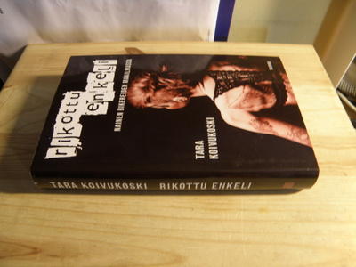 Tara Koivukoski Rikottu enkeli (sidottu )