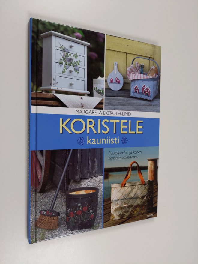 Pirkko Niemistö ym. : Koristele kauniisti - puuesineiden ...