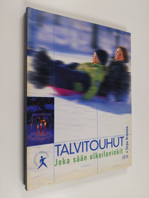 Sirpa Arvonen : Talvitouhut : joka sään ulkoiluvinkit (si...