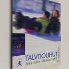 Sirpa Arvonen : Talvitouhut : joka sään ulkoiluvinkit (si... - pikkukuva 1
