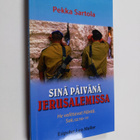 Pekka Sartola : Sinä päivänä Jerusalemissa : he valittava... - pikkukuva 1