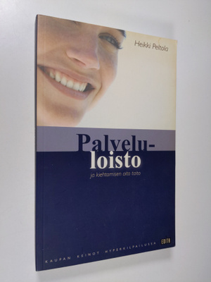 Heikki Peltola : Palveluloisto ja kiehtomisen aito taito