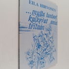 Eila Hirvonen : ...mutta tunteet kulkevat omia teitään (s... - pikkukuva 1
