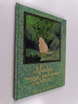 Salme Törmä : Niuhu menee metsään. Tuletkos?