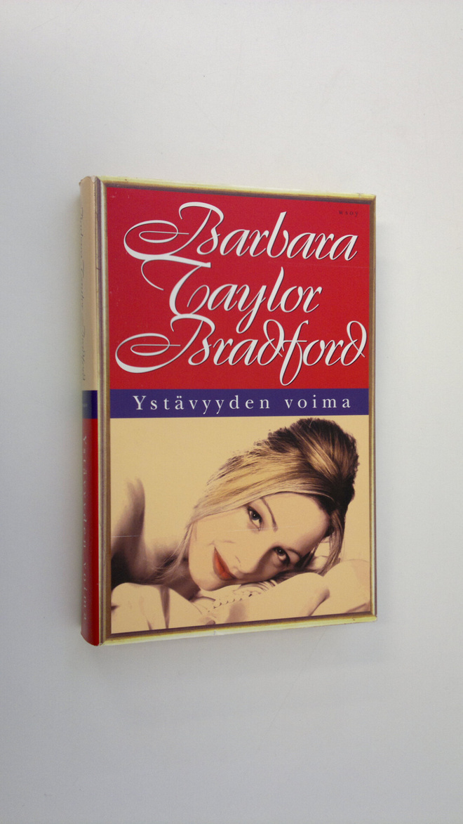 Barbara Taylor Bradford : Ystävyyden voima