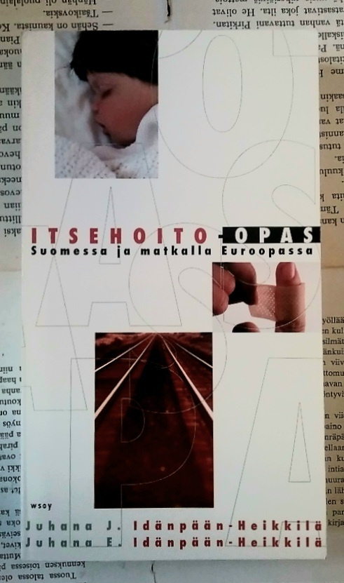 Idänpään-Heikkilä - Itsehoito-opas Suomessa ja matkalla...