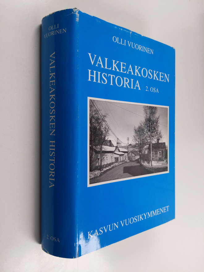 Olli Vuorinen : Valkeakosken historia 2 : Kasvun vuosikym...