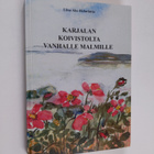 Liisa Ake-Helariutta : Karjalan Koivistolta vanhalle Malm... - pikkukuva 1