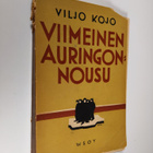 Viljo Kojo : Viimeinen auringonnousu ynnä muita novelleja - pikkukuva 1