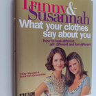Trinny Woodall ym. : What Your Clothes Say about You : Ho... - pikkukuva 1
