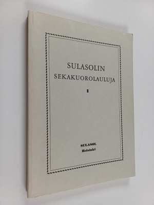 Martti ym. (toim.) Turunen : Sulasolin sekakuorolauluja 1