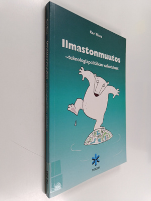 Kari Rissa : Ilmastonmuutos : teknologiapolitiikan vaikut...
