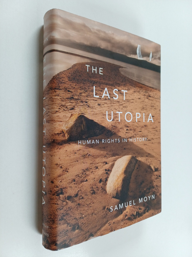 Samuel Moyn : The last utopia : human rights in history