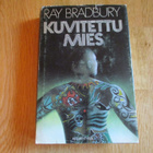 RAY BRADBURY Kuvitettu mies * 1984 KIRJAYHTYMÄ scifi kultti - pikkukuva 1