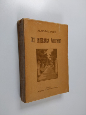 Henri Alain-Fournier : Det underbara äventyret