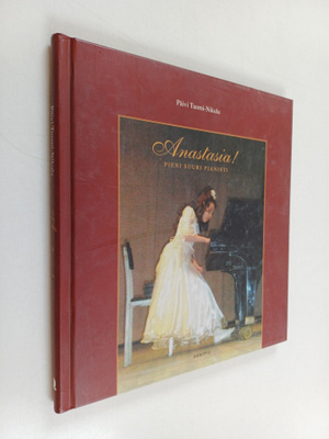 Päivi Tuomi-Nikula : Anastasia! : pieni suuri pianisti