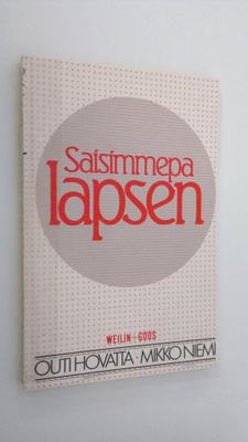 Outi Hovatta : Saisimmepa lapsen