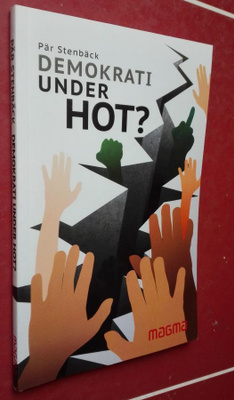 Per Stenbäck: Demokrati under hot?
