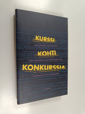 Yrjö ym. Kallinen : Kurssi kohti konkurssia : talouskriis...