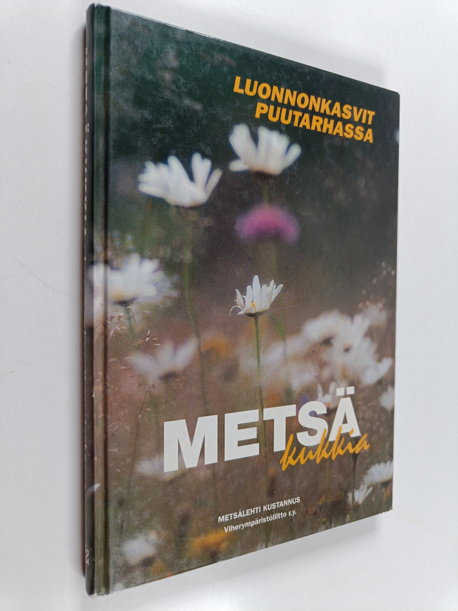 Metsäkukkia : luonnonkasvit puutarhassa