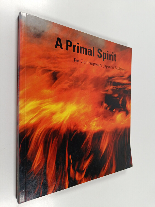 Howard N. Fox : A primal spirit : ten contemporary Japane...