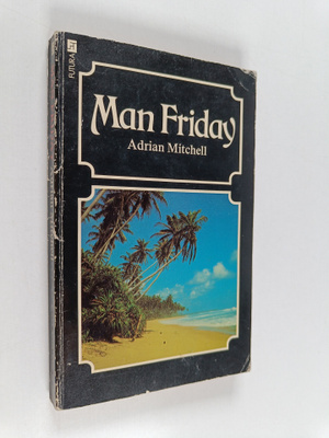 Adrian Mitchell : Man Friday