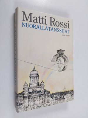 Matti Rossi : Nuorallatanssijat : veijariromaani