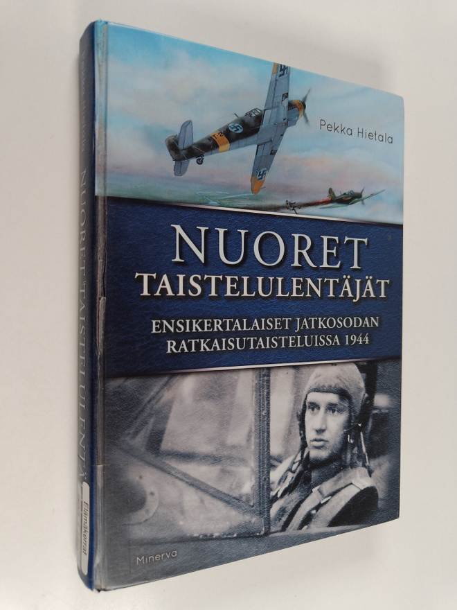 Pekka Hietala : Nuoret taistelulentäjät : ensikertalaiset...