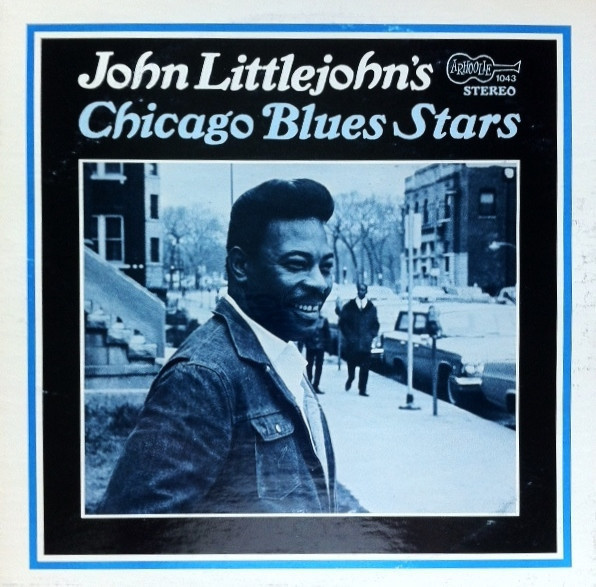 John Littlejohn – John Littlejohn's Chicago Blues Stars