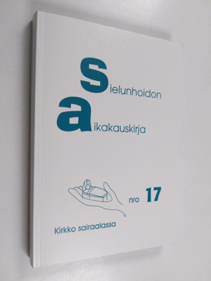 Sielunhoidon aikakauskirja 17 : kirkko sairaalassa