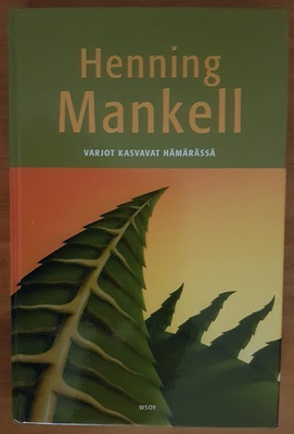 Henning Mankell: Varjot kasvavat hämärässä