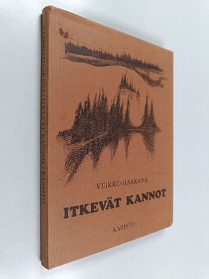 Veikko Haakana : Itkevät kannot
