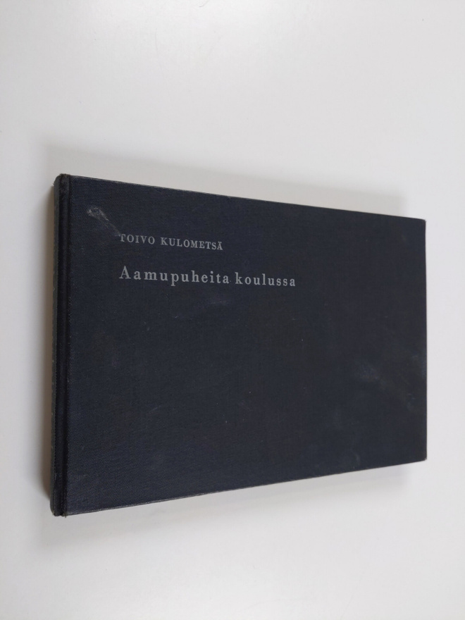Toivo Kulometsä : Aamupuheita koulussa