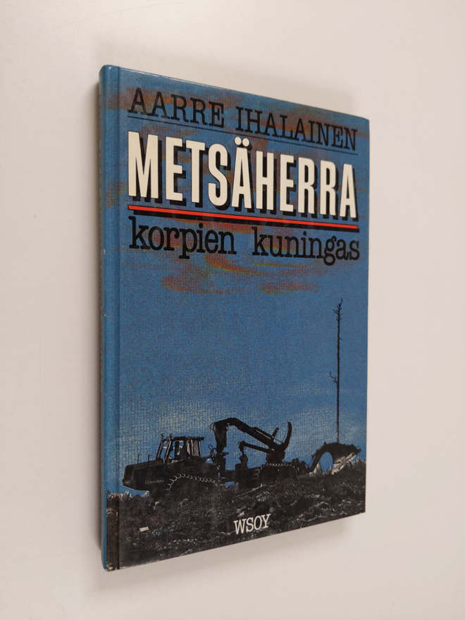 Aarre Ihalainen : Metsäherra - korpien kuningas