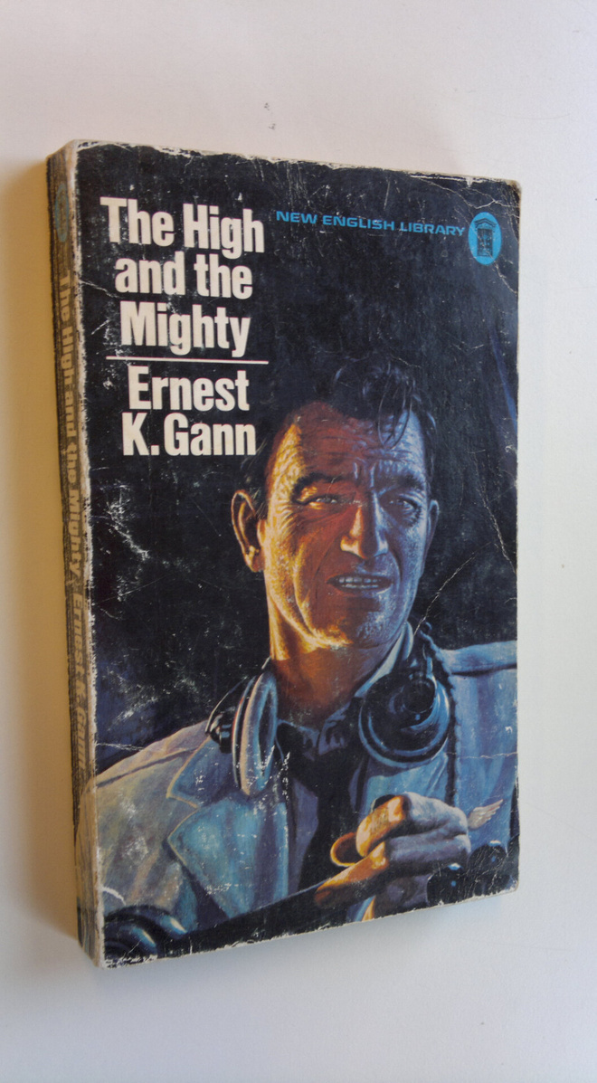 Ernest K. Gann : The high and the mighty