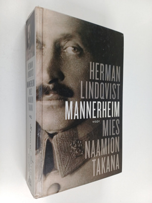 Herman Lindqvist : Mannerheim : Mies naamion takana