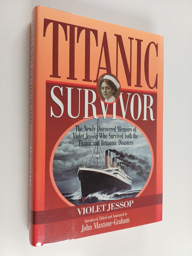 Violet Jessop : Titanic Survivor : The Newly Discovered M...